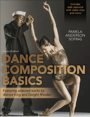 Les bases de la composition de la danse - 2e édition - Dance Composition Basics-2nd Edition