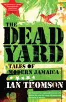 Dead Yard - Histoires de la Jamaïque moderne - Dead Yard - Tales of Modern Jamaica