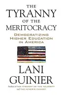 La tyrannie de la méritocratie : Démocratiser l'enseignement supérieur en Amérique - The Tyranny of the Meritocracy: Democratizing Higher Education in America