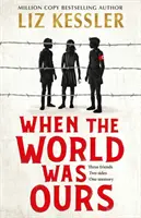 Quand le monde était à nous - Un livre sur la recherche de l'espoir dans les moments les plus sombres - When The World Was Ours - A book about finding hope in the darkest of times