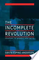 Révolution incomplète : Adapter les États-providence aux nouveaux rôles des femmes - Incomplete Revolution: Adapting Welfare States to Women's New Roles