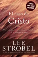 Le cas du Christ = El Caso de Cristo = Le cas du Christ - El Caso de Cristo = The Case for Christ