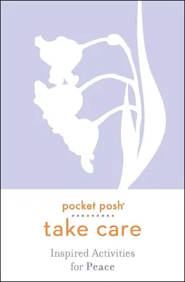 Pocket Posh Take Care : Activités inspirées pour la paix - Pocket Posh Take Care: Inspired Activities for Peace