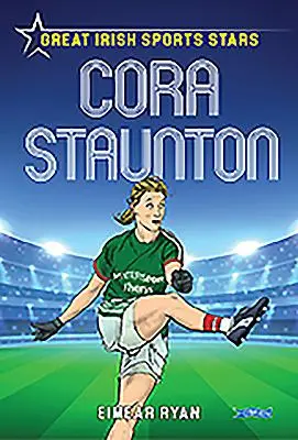 Cora Staunton : Les grandes stars du sport irlandais - Cora Staunton: Great Irish Sports Stars