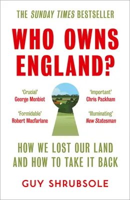 Comment nous avons perdu notre terre et comment la reprendre - Who Owns England?: How We Lost Our Land and How to Take It Back