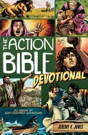 La Bible en action : 52 semaines d'aventures inspirées par Dieu - The Action Bible Devotional: 52 Weeks of God-Inspired Adventure