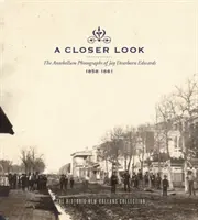 Un regard plus attentif : Les photographies antebellum de Jay Dearborn Edwards, 1858-1861 - A Closer Look: The Antebellum Photographs of Jay Dearborn Edwards, 1858-1861