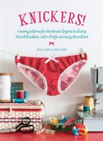 Culottes ! - 6 patrons de couture pour de la lingerie faite à la main, y compris des culottes françaises, des slips en coton et des brésiliennes coquines. - Knickers! - 6 Sewing Patterns for Handmade Lingerie including French knickers, cotton briefs and saucy Brazilians