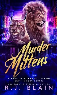 Murder Mittens : Une comédie romantique magique (avec un certain nombre de cadavres) - Murder Mittens: A Magical Romantic Comedy (with a body count)