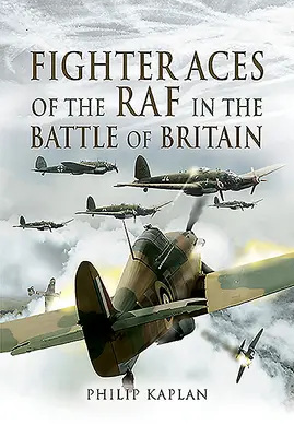 Les as de la chasse de la RAF dans la bataille d'Angleterre - Fighter Aces of the RAF in the Battle of Britain