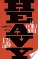 Heavy : An American Memoir - Heavy: An American Memoir