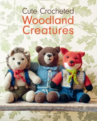 Créatures des bois au crochet - Cute Crocheted Woodland Creatures