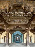 Architecture islamique de l'Inde du Deccan - Islamic Architecture of Deccan India