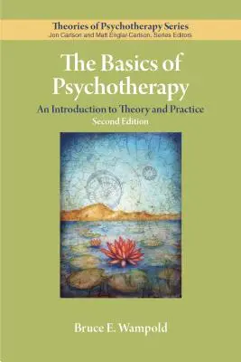 Les bases de la psychothérapie : Une introduction à la théorie et à la pratique - The Basics of Psychotherapy: An Introduction to Theory and Practice