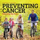 Prévenir le cancer : Réduire les risques - Preventing Cancer: Reducing the Risks