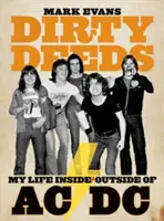 Dirty Deeds : Ma vie à l'intérieur et à l'extérieur d'AC/DC - Dirty Deeds: My Life Inside/Outside of AC/DC