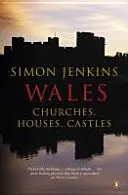 Le Pays de Galles : Églises, maisons, châteaux - Wales: Churches, Houses, Castles