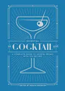 The Essential Cocktail Book : Un guide complet des boissons modernes avec 150 recettes - The Essential Cocktail Book: A Complete Guide to Modern Drinks with 150 Recipes