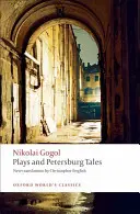 Pièces de théâtre et contes de Petersburg : Contes de Petersbourg ; Mariage ; L'inspecteur du gouvernement - Plays and Petersburg Tales: Petersburg Tales; Marriage; The Government Inspector