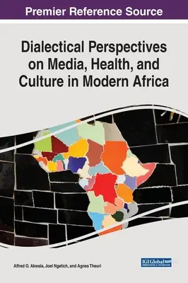Perspectives dialectiques sur les médias, la santé et la culture dans l'Afrique moderne - Dialectical Perspectives on Media, Health, and Culture in Modern Africa