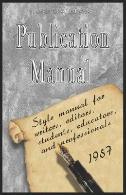 Manuel de publication - Manuel de style pour les rédacteurs, les éditeurs, les étudiants, les éducateurs et les professionnels 1957 - Publication Manual - Style Manual for Writers, Editors, Students, Educators, and Professionals 1957