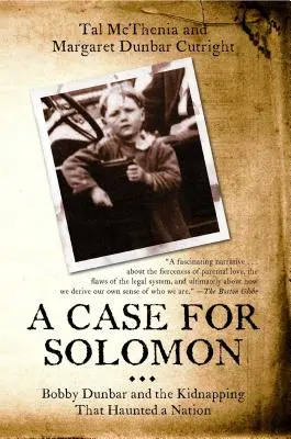 L'affaire Solomon : Bobby Dunbar et l'enlèvement qui a hanté une nation - Case for Solomon: Bobby Dunbar and the Kidnapping That Haunted a Nation