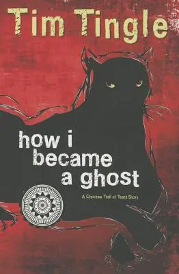 Comment je suis devenu un fantôme : une histoire de la piste des larmes des Choctaw - How I Became a Ghost: A Choctaw Trail of Tears Story