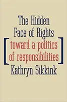 La face cachée des droits : Vers une politique des responsabilités - The Hidden Face of Rights: Toward a Politics of Responsibilities