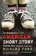 Granta Book of the American Short Story - V. 1 - Granta Book Of The American Short Story - V. 1