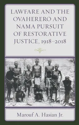 Lawfare et les Ovaherero et Nama Pusuit... 1918-2018 - Lawfare and the Ovaherero and Nama Pusuit... 1918-2018