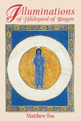 Illuminations d'Hildegarde de Bingen - Illuminations of Hildegard of Bingen