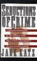 Seductions of Crime : Attractions morales et sensuelles dans l'accomplissement du mal - Seductions of Crime: Moral and Sensual Attractions in Doing Evil