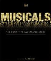 Musicals - The Definitive Illustrated Story (Les comédies musicales - L'histoire illustrée définitive) - Musicals - The Definitive Illustrated Story