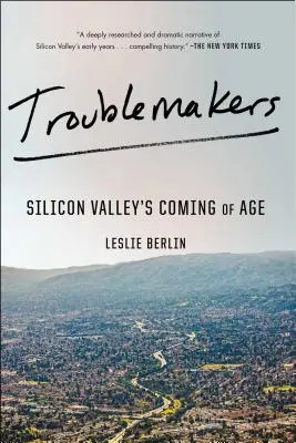 Troublemakers : Le passage à l'âge adulte dans la Silicon Valley - Troublemakers: Silicon Valley's Coming of Age