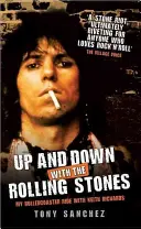 Up and Down with the Rolling Stones : Mon parcours en montagnes russes avec Keith Richards - Up and Down with the Rolling Stones: My Rollercoaster Ride with Keith Richards