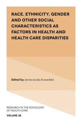 Race, ethnicité, sexe et autres caractéristiques sociales en tant que facteurs de disparités en matière de santé et de soins de santé - Race, Ethnicity, Gender and Other Social Characteristics as Factors in Health and Health Care Disparities