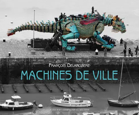 La Machine : Machines de Ville - La Machine: Machines de Ville