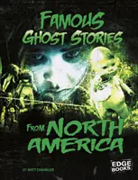 Histoires de fantômes célèbres d'Amérique du Nord - Famous Ghost Stories from North America