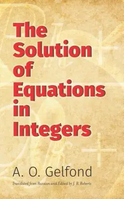 La solution des équations en nombres entiers - The Solution of Equations in Integers