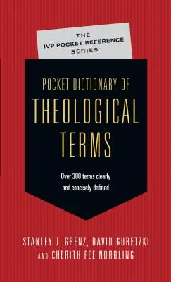 Dictionnaire de poche des termes théologiques - Pocket Dictionary of Theological Terms