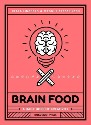 La nourriture du cerveau : Une dose quotidienne de créativité - Brain Food: A Daily Dose of Creativity