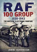 Groupe 100 de la RAF : 1942-1943 : La naissance de la guerre électronique - RAF 100 Group: 1942-1943: The Birth of Electronic Warfare