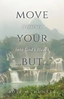 Bouge ton ...Mais... : Un voyage dans le cœur de Dieu - Move Your ...But...: A Journey into God's Heart