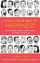 Laugh Your Way to Happiness : La science du rire pour un bien-être total - Laugh Your Way to Happiness: The Science of Laughter for Total Well-Being