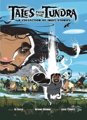 Contes de la toundra : une collection d'histoires inuites - Tales from the Tundra: A Collection of Inuit Stories