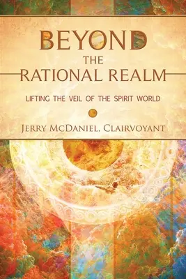 Au-delà du domaine rationnel : Lever le voile du monde des esprits - Beyond the Rational Realm: Lifting the Veil of the Spirit World