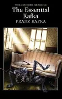 L'essentiel de Kafka : Le Château ; Le Procès ; La Métamorphose et autres récits - The Essential Kafka: The Castle; The Trial; Metamorphosis and Other Stories