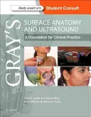 Gray's Surface Anatomy and Ultrasound : Une base pour la pratique clinique - Gray's Surface Anatomy and Ultrasound: A Foundation for Clinical Practice