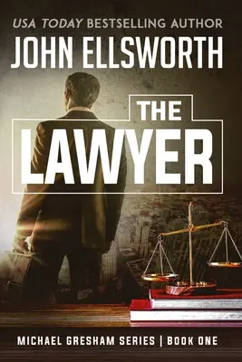 L'avocat : Michael Gresham Legal Thriller Series Book One - The Lawyer: Michael Gresham Legal Thriller Series Book One