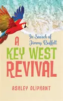 À la recherche de Jimmy Buffett : Un renouveau à Key West - In Search of Jimmy Buffett: A Key West Revival